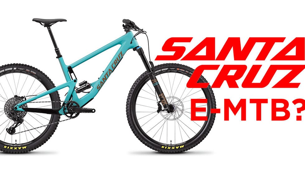 A quando una e-Mtb da Santa Cruz? Proviamo a rispondere…